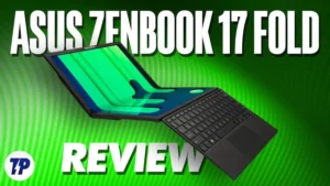 ASUS Zenbook 17 Fold Review: Une Solution Futuriste
