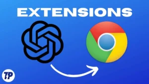 15 Meilleurs Extensions Chrome ChatGPT pour Améliorer les Capacités de ChatGPT