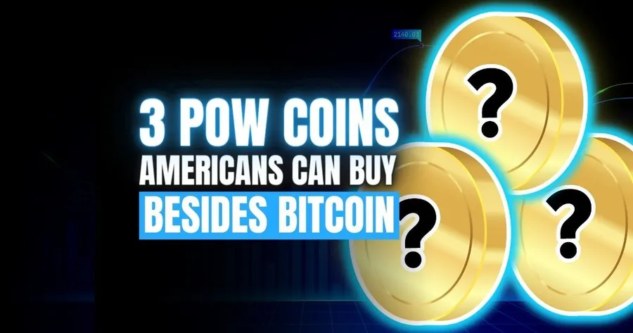 3 PoW Coins Américains peuvent acheter en plus Bitcoin