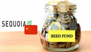 Sequoia China Seed Fund augmente de 480 M$ en 5 ans