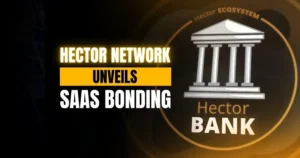Hector Network dévoile SaaS Bonding, une solution communautaire
