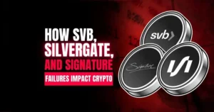 Comment SVB, Silvergate et les échecs de signature Impact Crypto